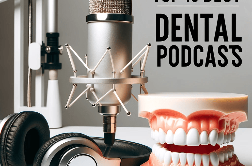 Top 10 Best Dental Podcasts 2023